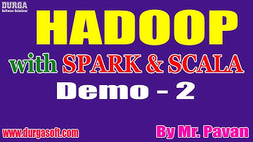 HADOOP with SPARK & SCALA tutorials || Demo - 2 || by Mr. Pavan On 23-12-2020 @9PM