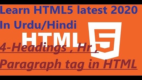 Headings , Line Break and hr tag in Html //Lesson 4 // Html5 tutorial// easy Urdu/Hindi