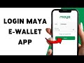 How To Login Maya e-Wallet App | Maya Digital Wallet Sign In Guide 2026