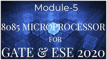 8085 microprocessor Module-5 | GATE-2020 | ESE-2020
