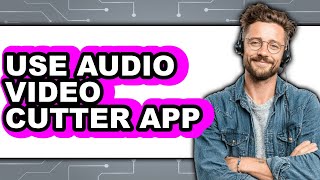 How to Use Audio Video Cutter App - Easy Guide screenshot 3