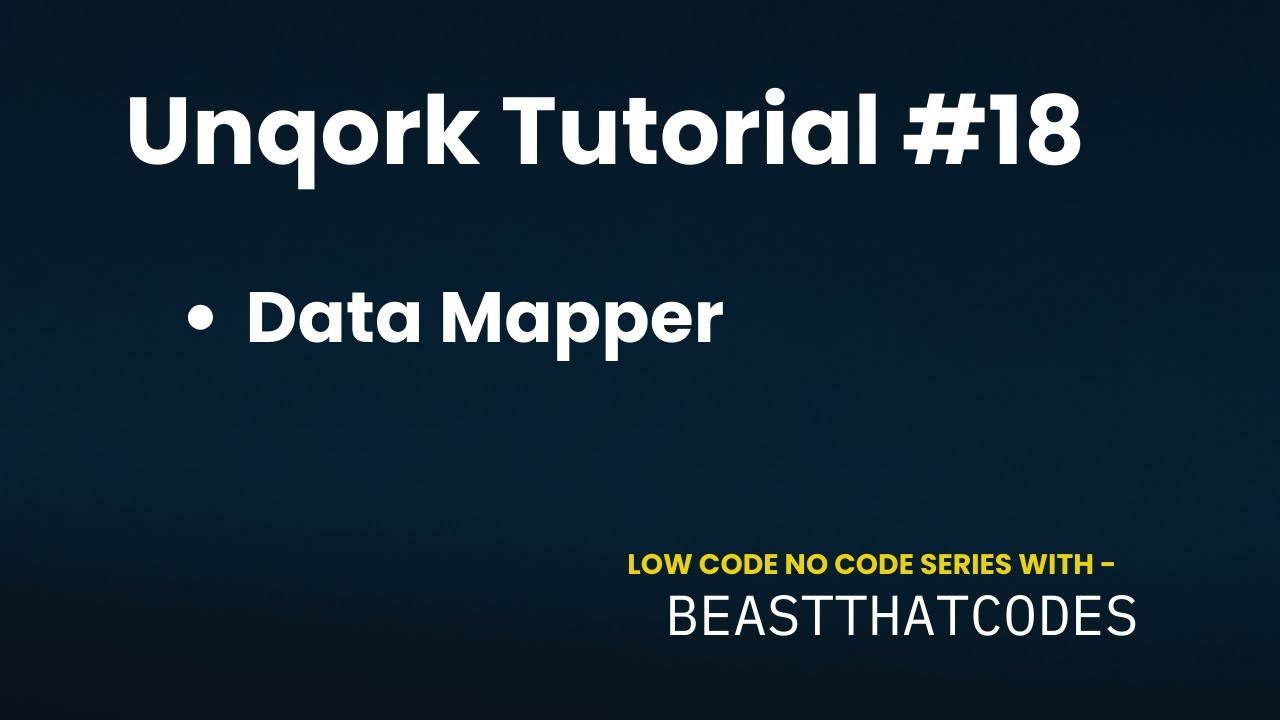 Unqork Zero to Expert | Data Mapper | 18 - YouTube