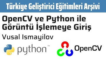 OpenCV ve Python Görüntü İşlemeye Giriş | Vusal Ismayilov | TGEA #4