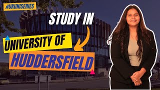 Study in UK at University of Huddersfield for Fall 2024 | Fees | Eligibilty | Ranking | Scholarships