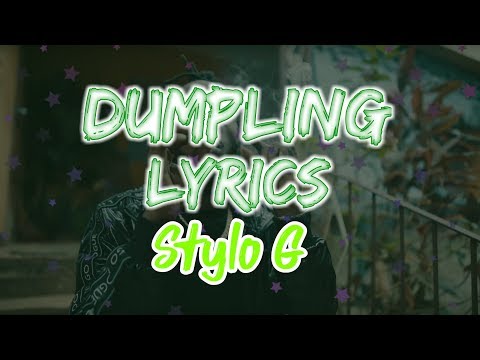 Stylo G - Dumpling Lyrics (check description)