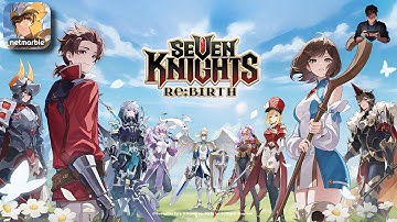 Seven Knights Re:BIRTH First Gameplay Walkthrough | Android / iOS