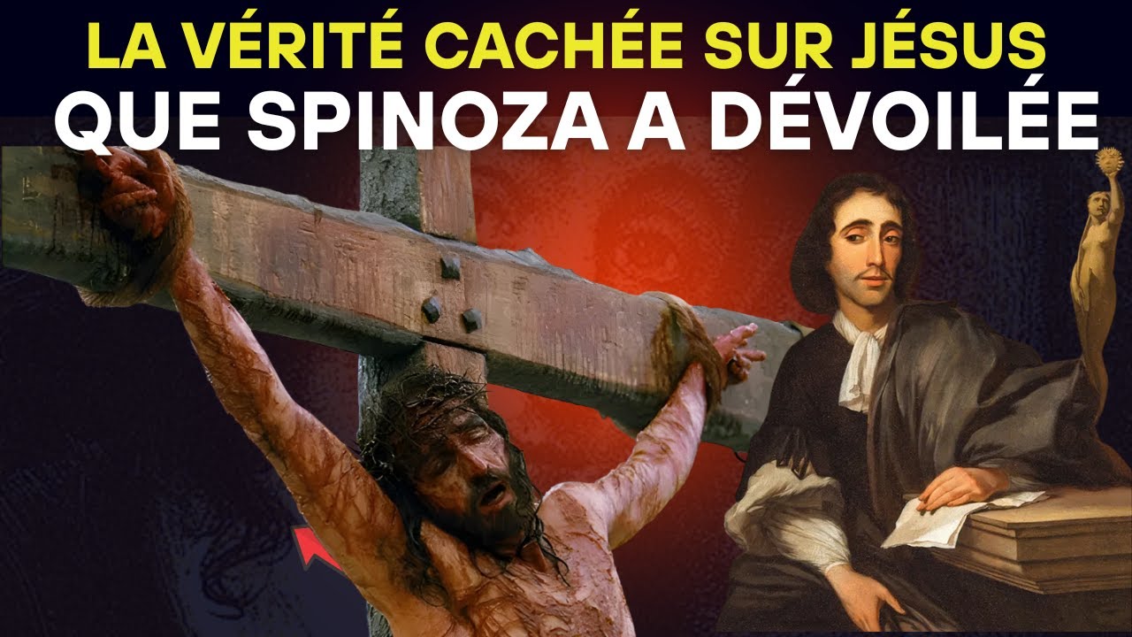 La VÉRITÉ CACHÉE sur JÉSUS que SPINOZA a DÉVOILÉE et que l’ÉGLISE a Voulu Faire Taire