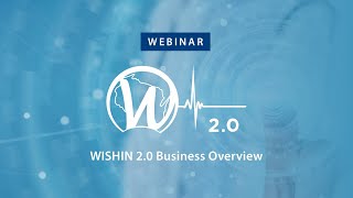 WISHIN 2.0: Business Overview Webinar