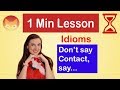 American Idioms and Expressions- Don't Say Contact, Say...