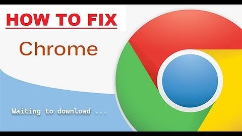 Fix Chrome Installer Stuck On Waiting To Download