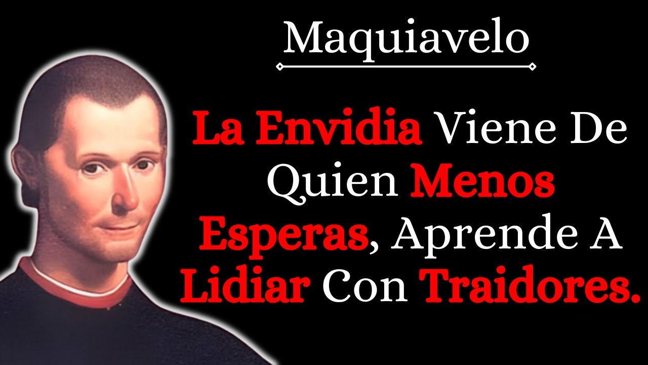 Cómo Sobrevivir En Un Mundo Lleno De Envidia, Según Maquiavelo