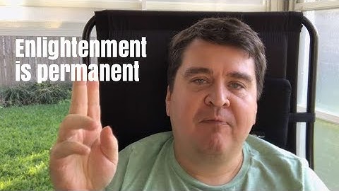 Enlightenment is permanent || Nonduality and Enlightenment Simplified