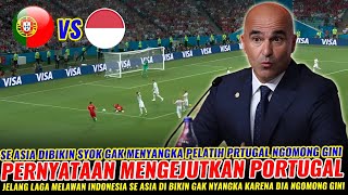 🔴 PERNYATAAN MENGEJUTKAN PELATIH PORTUGAL ~ JALANG VS INDONESIA SE ASIA KAGET KARENA NGOMONG GINI