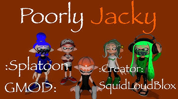 :Splatoon GMOD: Poorly Jacky