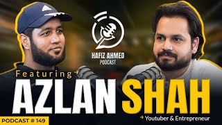 Hafiz Ahmed Podcast Featuring Azlan Shah | Hafiz Ahmed
