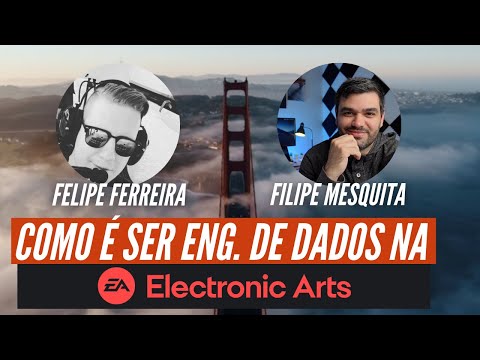 Como é ser um Engenheiro de Dados na Electronic Arts (EA) | Entrevista com Felipe Ferreira