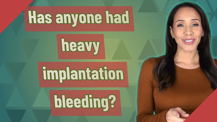 Has anyone had heavy implantation bleeding with clots