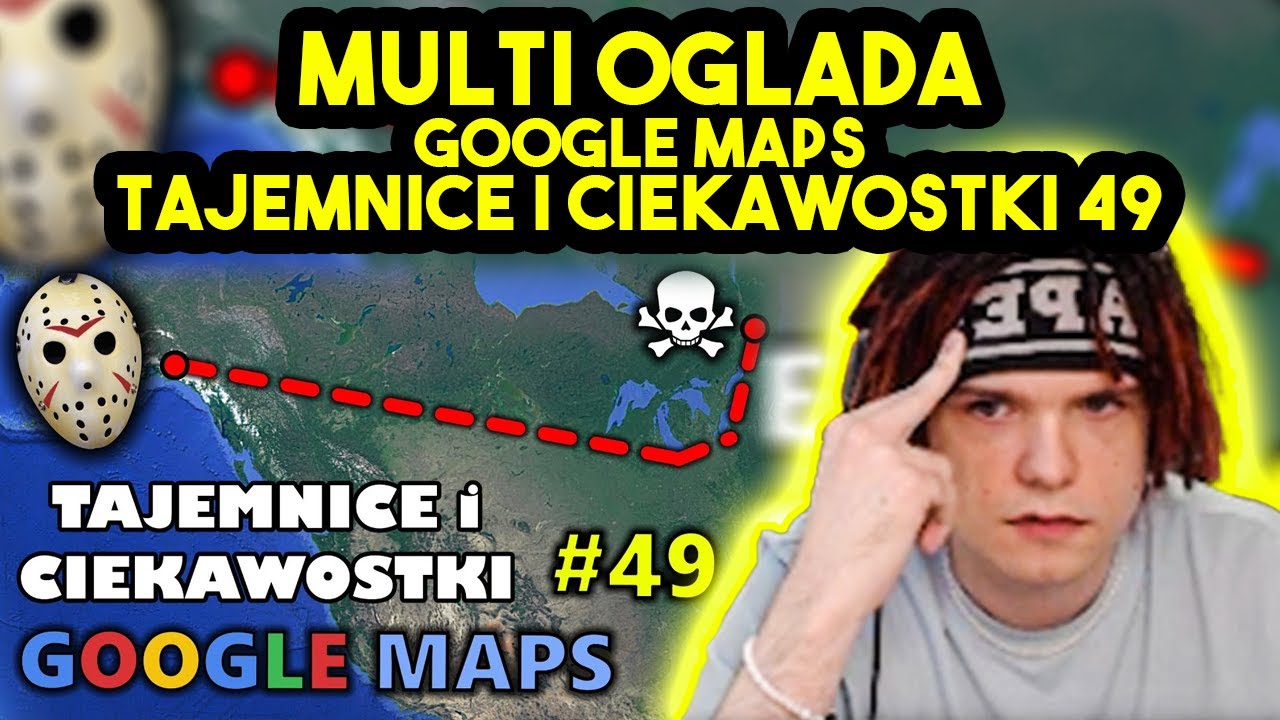 MULTI ogląda GOOGLE MAPS - TAJEMNICE I CIEKAWOSTKI 49