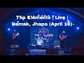The elements  live  damak jhapa april 16