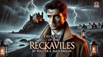 🔍 The Curse of the Reckaviles by Walter S. Masterman | Classic Detective Mystery 🕵️‍♂️📖
