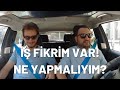 #207 İş Fikrim Var! Neyi Nasıl Yapmalıyım?