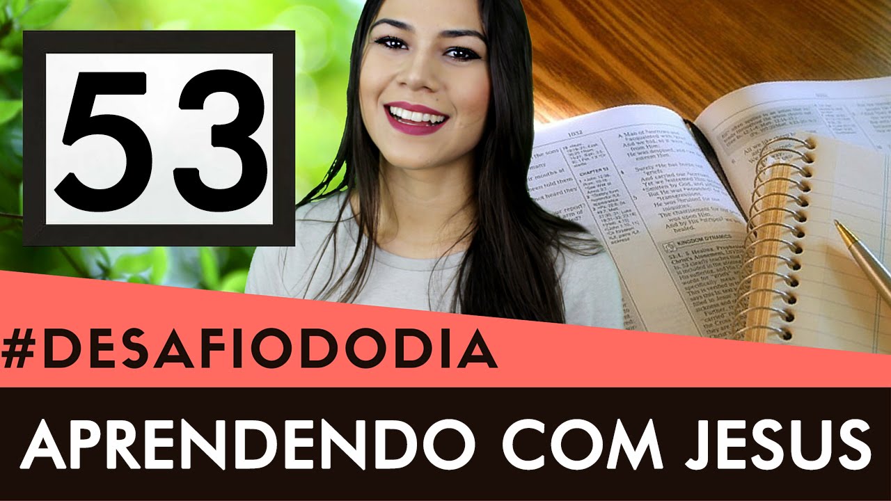 DESAFIO DO DIA #53 – O que podemos aprender com Jesus | Canal Bíblia Sagrada