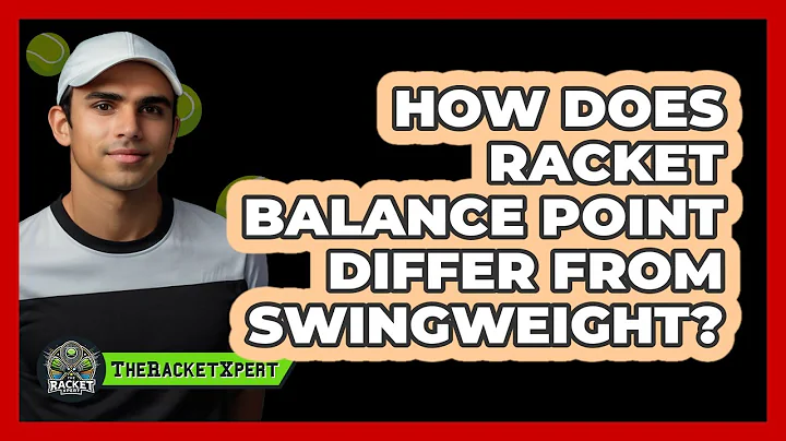 How Does Racket Balance Point Differ From Swingweight? - The Racket Xpert