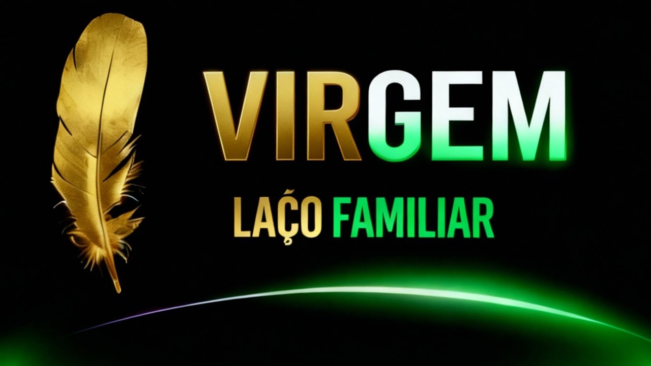♍Virgem ALGUÉM NA SUA FAMÍLIA COM A LETRA 
