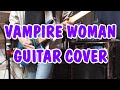 VAMPIRE WOMAN ギターカバー
