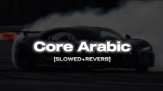 Core Arabic Song Slowed+Reverb Edit By SA BeatMusic