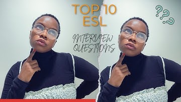 Top 10 ESL interview questions!