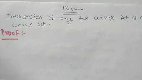 🔥🔥 Convex Set Theorem || Intersection of two Convex set is Convex set 🔥🔥