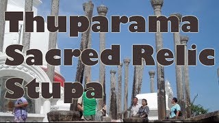 Thuparama Sacred Relic Stupa - Anuradhapura, Sri Lanka