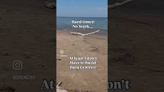 Hard times! Strung along! At least I don’t have to build Data Centres!