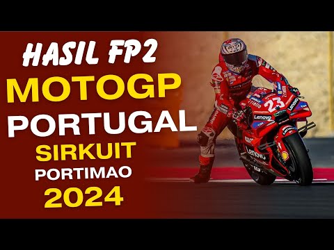 HASIL FP2 MOTOGP PORTIMAO PORTUGAL 2024