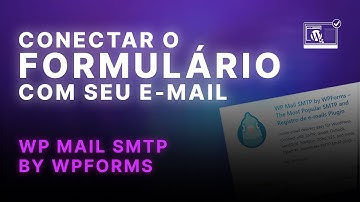 Conectar o Formulário WP com seu E-mail (WP Mail SMTP by WPForms) - O Site Certo
