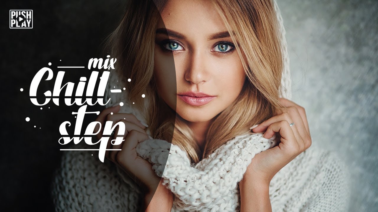 Chillstep ● Chill Out ● Chill Trap ●  Best mix - Relax music #85