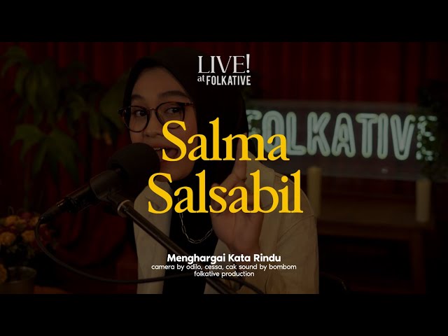 Salma Salsabil - Menghargai Kata Rindu | Live! at Folkative class=