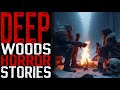 9 TRUE Disturbing Camping In The Deep Woods Scary Stories | Horror Stories To Fall Asleep To