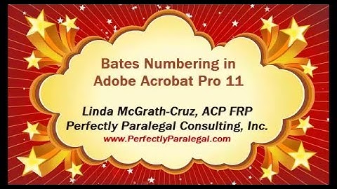 Bates Stamping in Adobe Acrobat Pro XI 11 with Linda McGrath-Cruz of Perfectly Paralegal