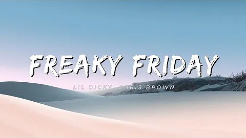 Lil Dicky - Freaky Friday (lyrics) ft. chris brown