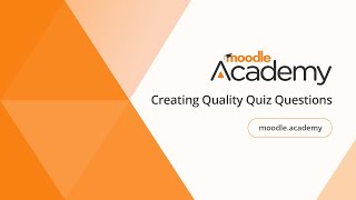 Creating Quality Quiz Questions | Moodle Academy