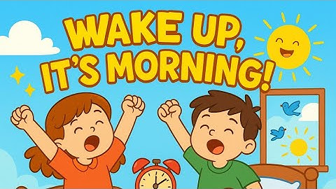 🌞 Wake Up It’s Morning! | Fun Kids Morning Song | Start Your Day with Energy!