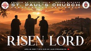 RISEN LORD: THE CO- TRAVELLER | APRIL 26, 2026 | CSI ST. PAUL'S CHURCH, SANATHNAGAR | LIVE