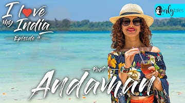 I Love My India Episode 4: Reaching Havelock Island, Andaman | Curly Tales