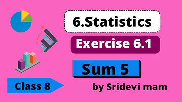 TN 8th ch 6 statistics exercise 6.1 sum 5 explained by Sridevi Mam