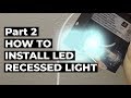 Part 2 - How to Install Globe Ultra Slim LED Recessed Light