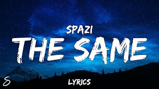 Video thumbnail of "Spazi - The Same (Lyrics)"