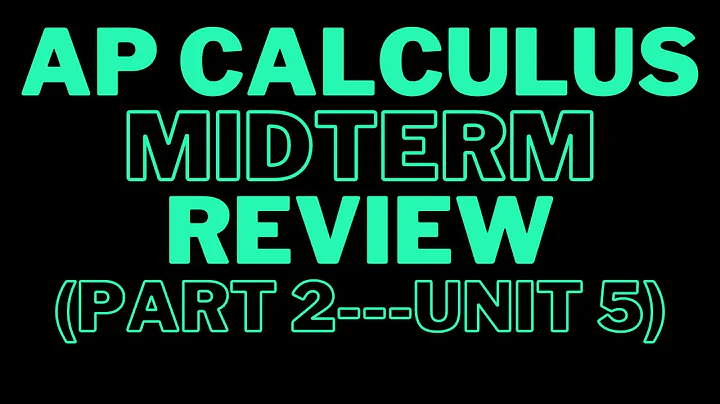 Calc AB Midterm Review Part 2 (Unit 5)