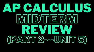 Calc AB Midterm Review Part 2 (Unit 5)